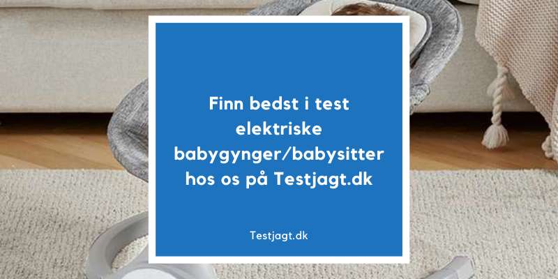 Finn bedst i test elektriske babygynger hos os på Testjagt.dk!