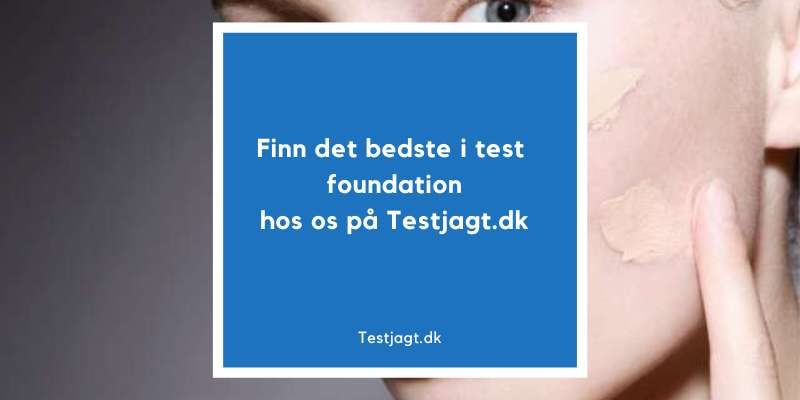 Finn bedst i test foundation hos os på Testjagt.dk!