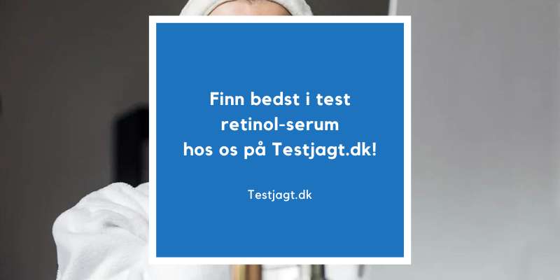 Finn bedst i test retinol-serum hos os på Testjagt.dk!