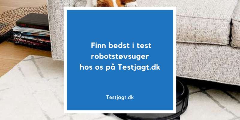 Finn bedst i test robotstøvsuger hos os på Testjagt.dk!
